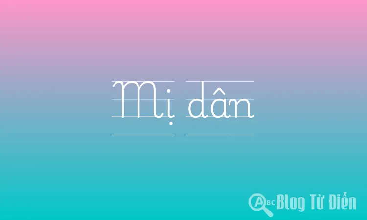 Mị dân là gì? Gallery 2