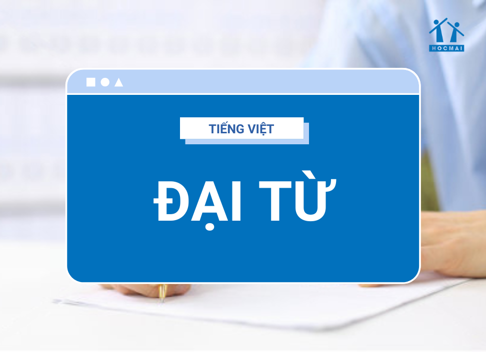 Tiểu Học Đại Từ: Hướng Dẫn Chi Tiết và Bài Tập Gallery 1