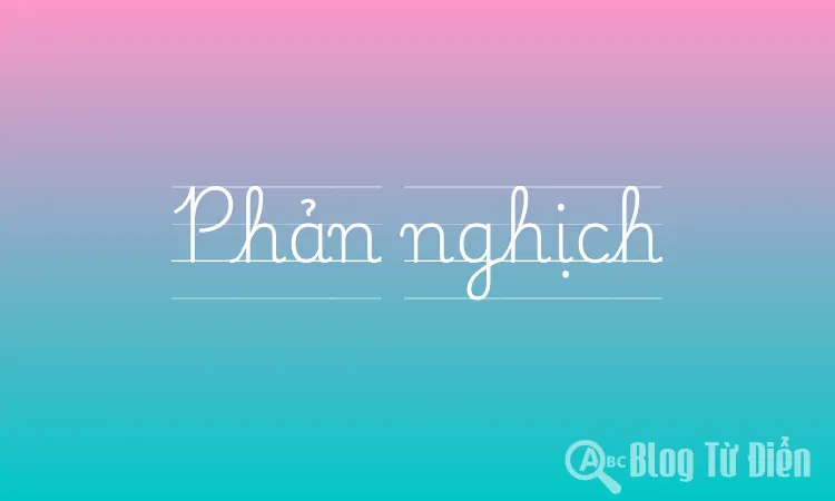 Phản Nghịch Là Gì?