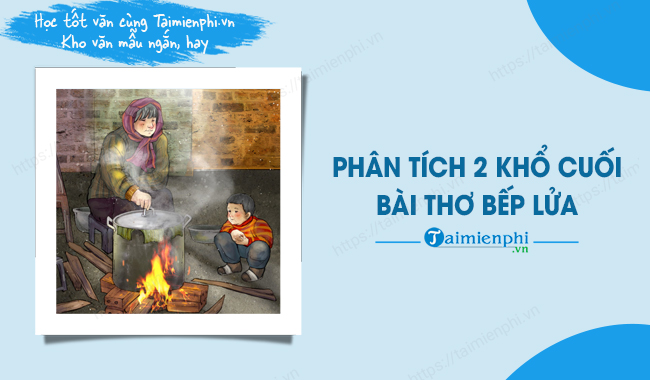 Phân tích 2 khổ cuối bài thơ Bếp lửa