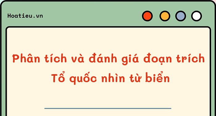 Phân tích bài thơ Tổ quốc nhìn từ biển