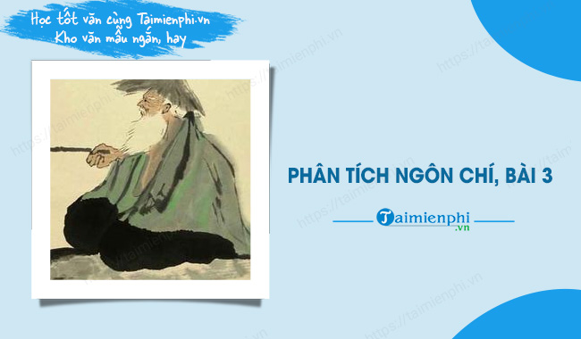 Phân tích Ngôn Chí Bài 3 Gallery 2