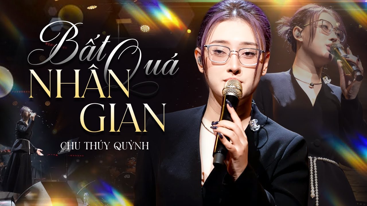 Lời Bài Hát Chu Thúy Quỳnh - Bất Quá Nhân Gian Gallery 2