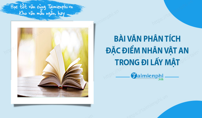 Phân tích đặc điểm nhân vật An trong Đi lấy mật Gallery 1