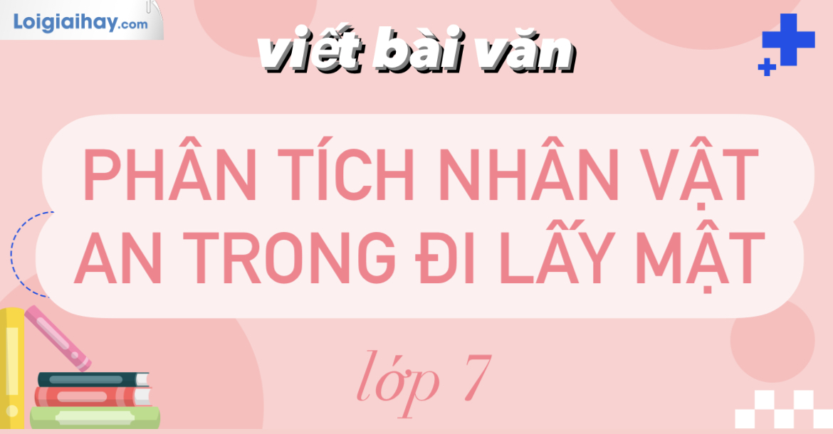 Phân tích đặc điểm nhân vật An trong Đi lấy mật Gallery 2