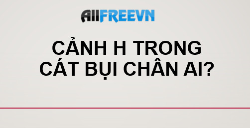 Cát Bụi Chân Ai Đoạn H Gallery 1
