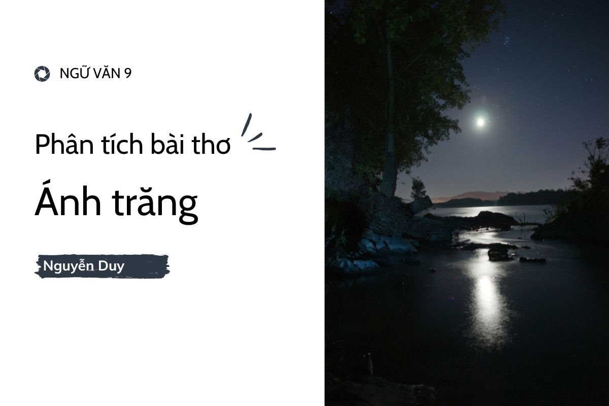 Phân tích bài thơ Ánh Trăng trong chương trình Ngữ Văn lớp 9 Gallery 2