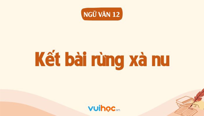 Kết Bài Rừng Xà Nu: Ý Nghĩa và Thông Điệp Gallery 1