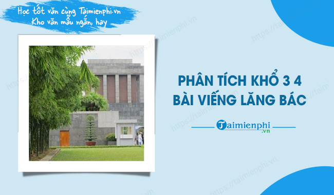 Phân tích mở bài Viếng lăng Bác khổ 3, 4 Gallery 2