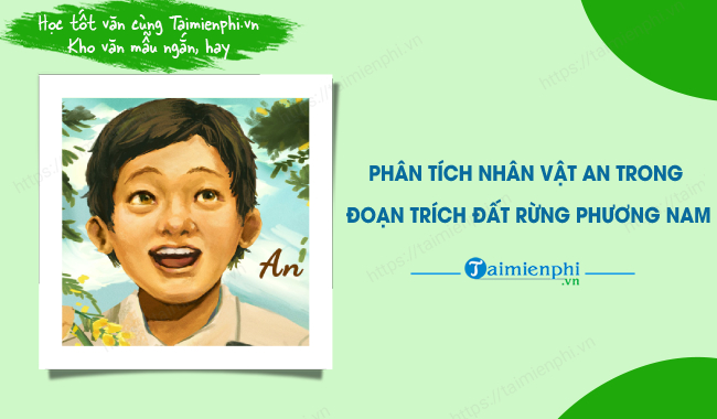 Phân tích nhân vật An trong Đất rừng Phương Nam