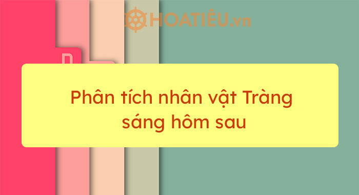 Phân tích nhân vật Tràng sáng hôm sau