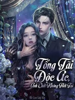 Tổng Tài Độc Ác Anh Chết Không Hết Tội Gallery 1