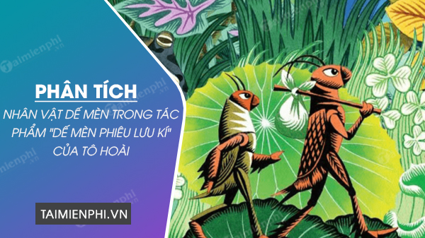 Phân tích tác phẩm Dế Mèn phiêu lưu ký