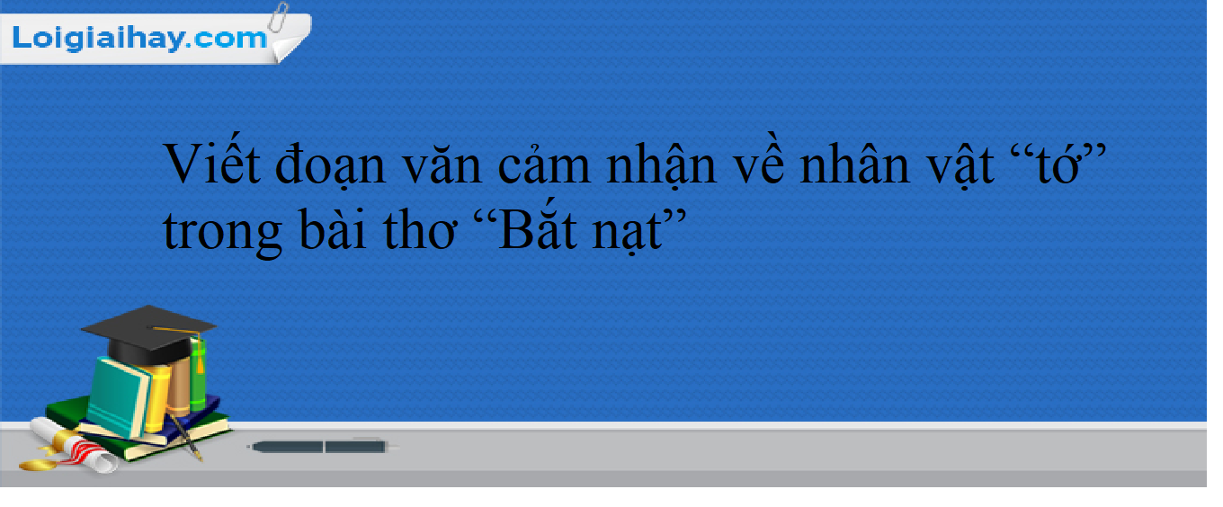 Nhân Vật "Tớ" Trong Bài Thơ Thể Hiện Thái Độ Gallery 1