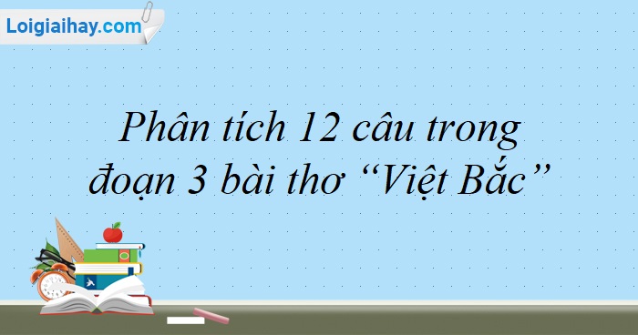 Phân tích Việt Bắc đoạn 3 Gallery 2