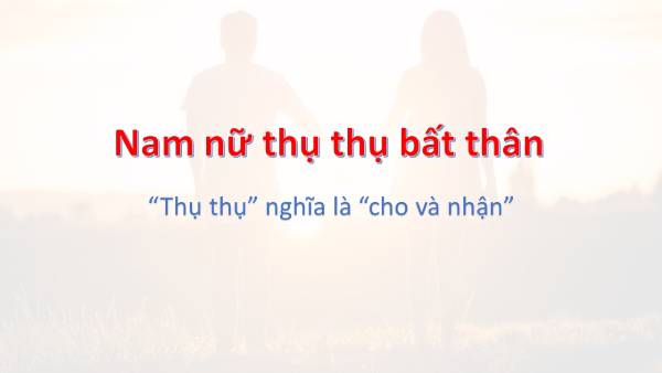 Nam nữ thọ thọ bất tương thân là gì? Gallery 1