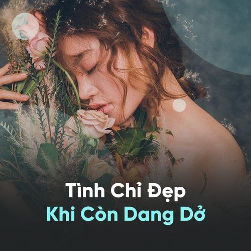 Tình Chỉ Đẹp Khi Còn Dang Dở Gallery 1