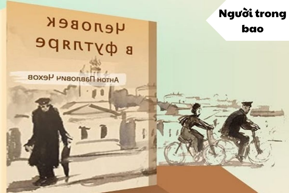 Truyện ngắn Người trong bao: Phân tích, tóm tắt và ý nghĩa Gallery 2