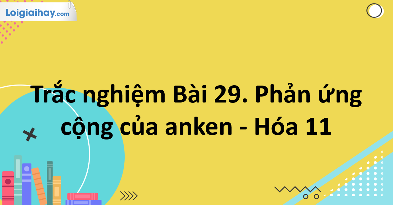 Chất nào sau đây không thể cộng hợp vào anken? Gallery 1