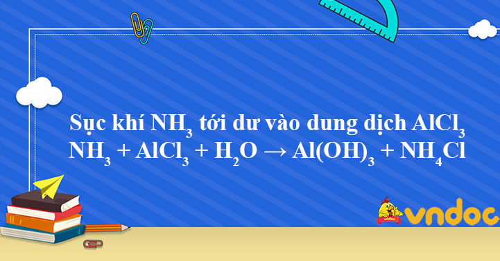 NH3 + H2O + AlCl3: Phản ứng và Sản phẩm Gallery 2