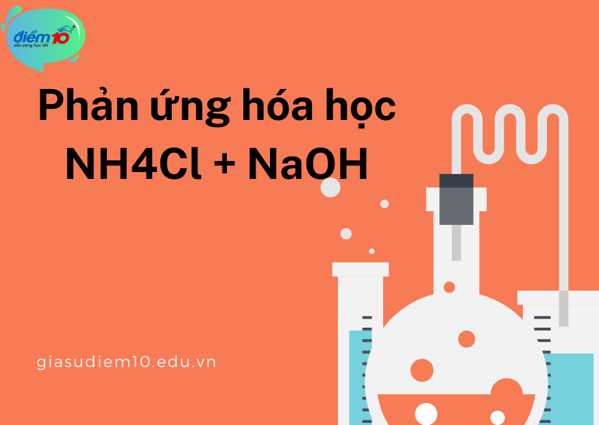 NH4Cl + NaOH đun nóng: Phản ứng và sản phẩm Gallery 1
