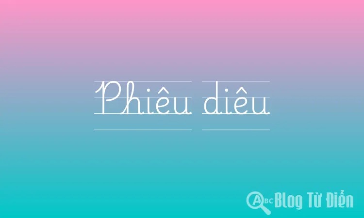 Phiêu Diêu Là Gì?