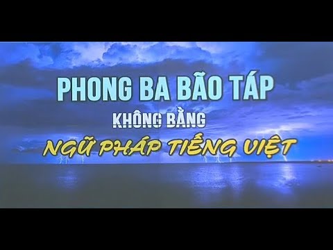 Phong Ba Bão Táp Không Bằng Ngữ Pháp Việt Nam