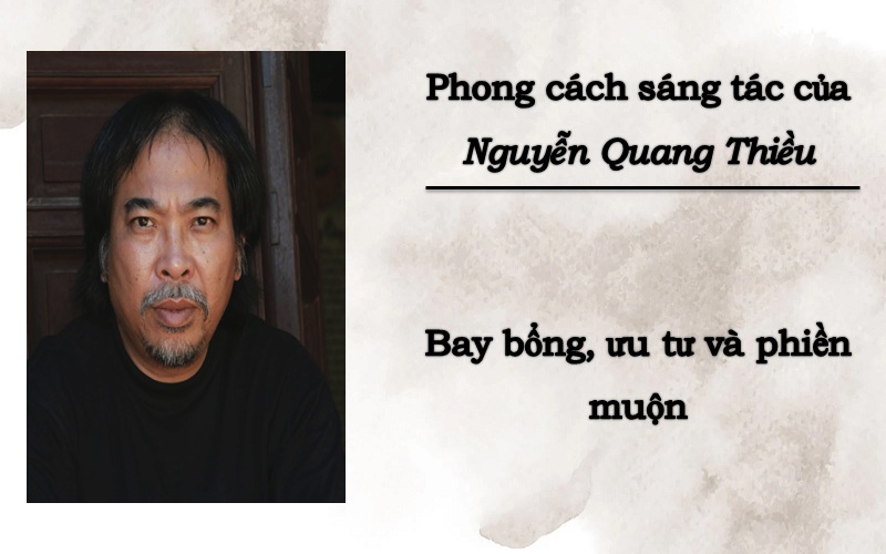 Phong cách sáng tác Nguyễn Quang Thiều: Huyền thoại thơ giữa bão giông lịch sử