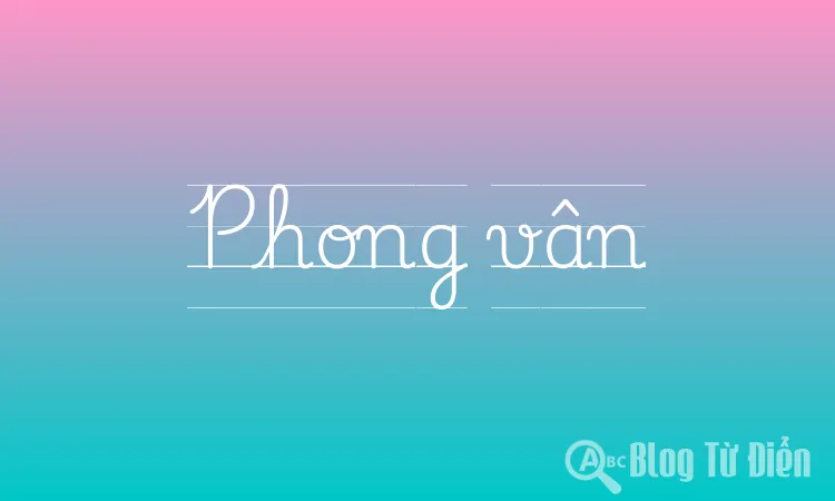 Phong Vân Là Gì?
