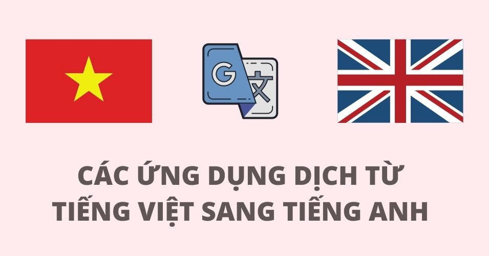 Dịch Tiếng Việt Sang Tiếng Anh Chính Xác và Nhanh Chóng Gallery 1