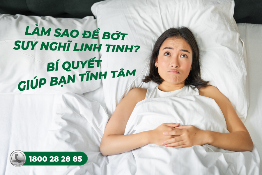Làm Sao Để Bớt Suy Nghĩ Linh Tinh? Gallery 1