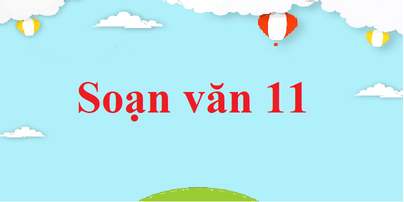 Soạn Văn 11 Ngắn Gọn: Bí Quyết Thành Văn Hay Gallery 1