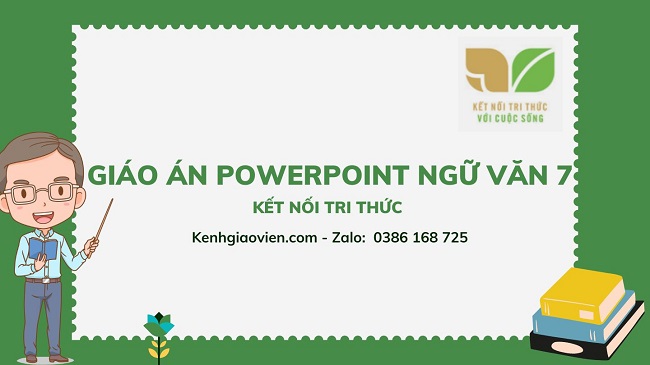 PowerPoint Ngữ Văn 7 Kết Nối Tri Thức: Tổng hợp tài liệu và hướng dẫn sử dụng