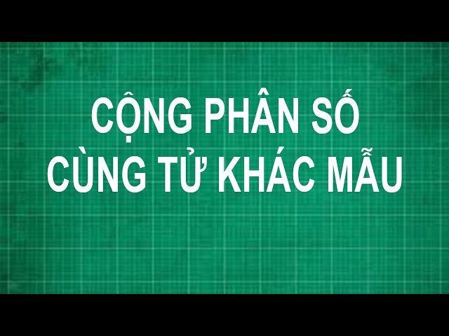 Cách cộng phân số cùng tử Gallery 1