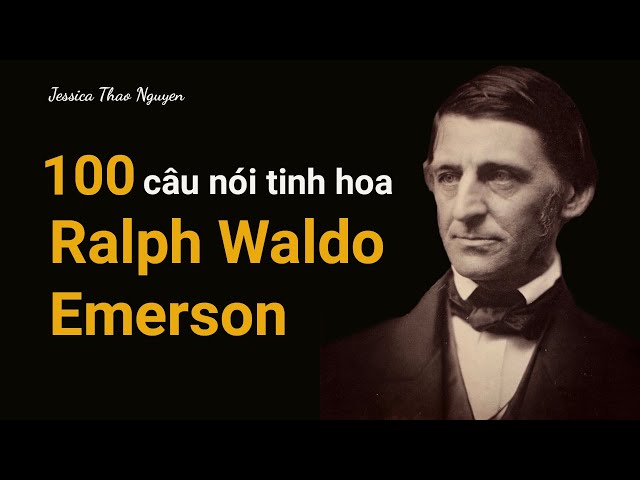 Ralph Waldo Emerson từng nói gì?