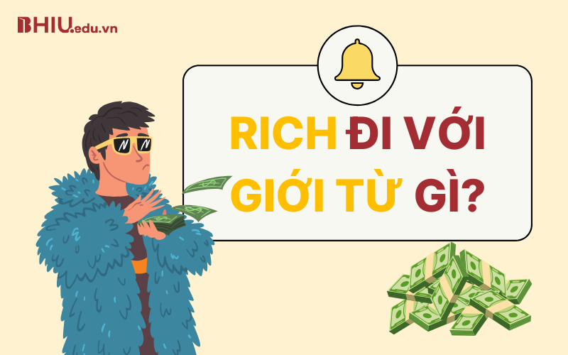 Rich + Giới từ Gì? Gallery 2