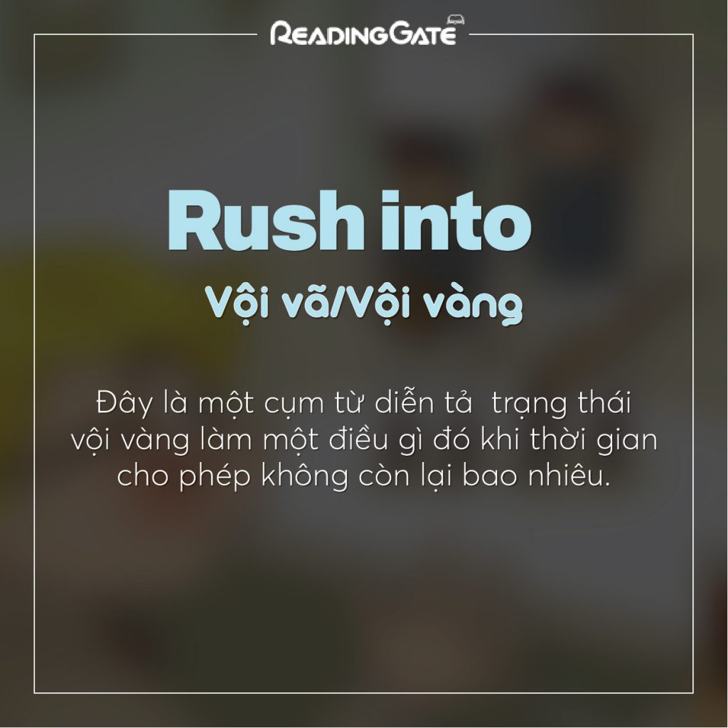 Rush Into Là Gì?