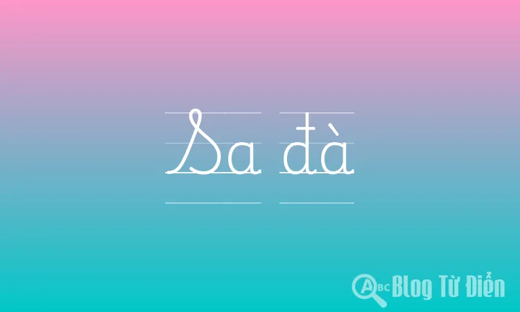 Sa đà là gì?