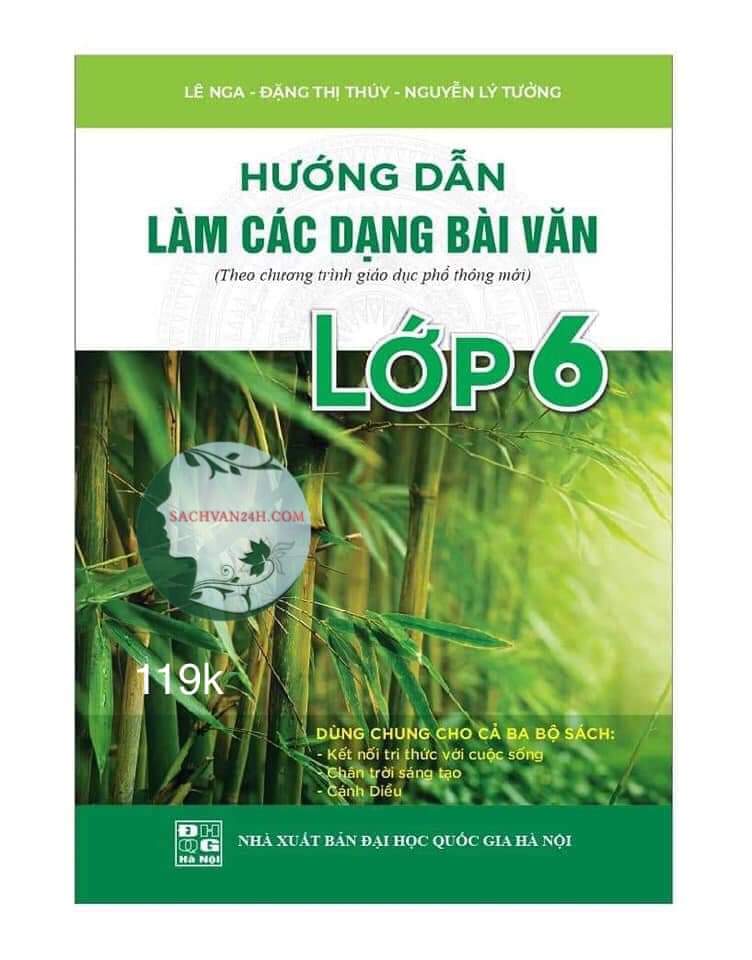 Sách hướng dẫn làm các dạng bài văn lớp lớp 6: Bí quyết chinh phục điểm cao