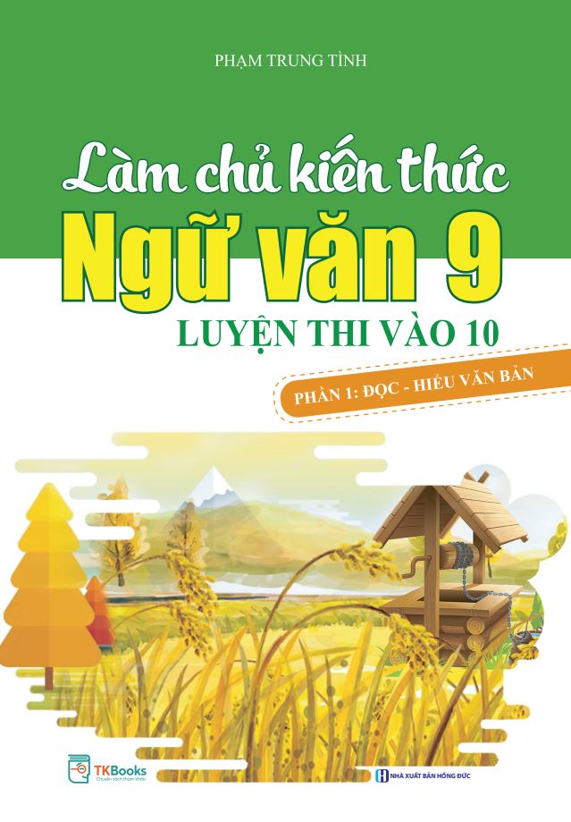 Sách Làm Chủ Kiến Thức Ngữ Văn 9: Bí Kíp Thành Thạo Ngữ Văn Lớp 9
