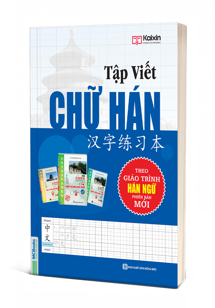 Sách Luyện Viết Chữ Hán: Nắm Vững Nét Chữ, Thành Thạo Tiếng Trung