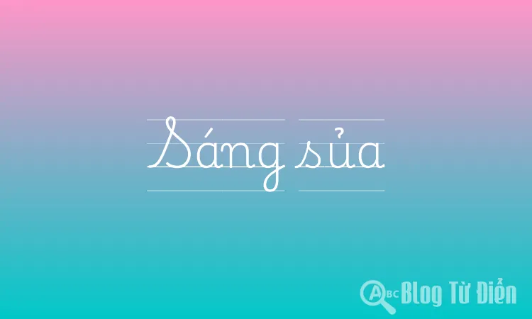 Sáng Sủa Nghĩa Là Gì?