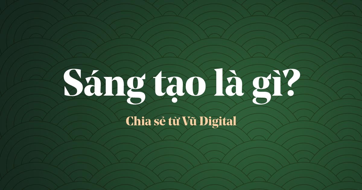 Sáng tạo nghĩa là gì?