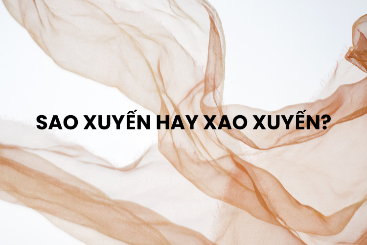 Sao Xuyến Hay Xao Xuyến?