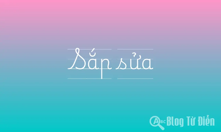 Sắp sửa là gì?