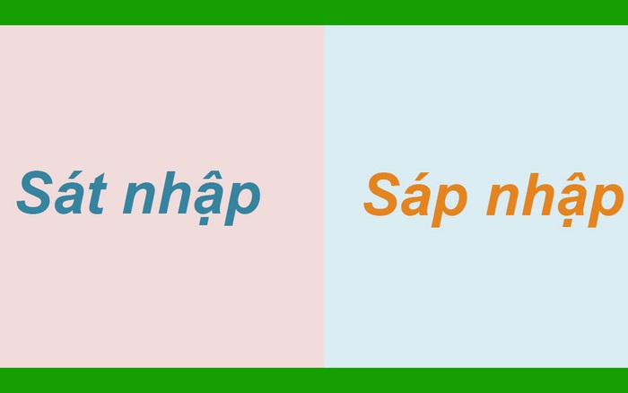 Sát nhập hay sáp nhập?