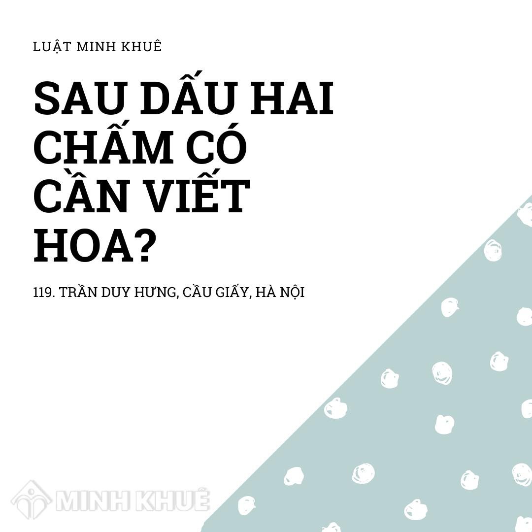 Sau dấu hai chấm có phải viết hoa không?