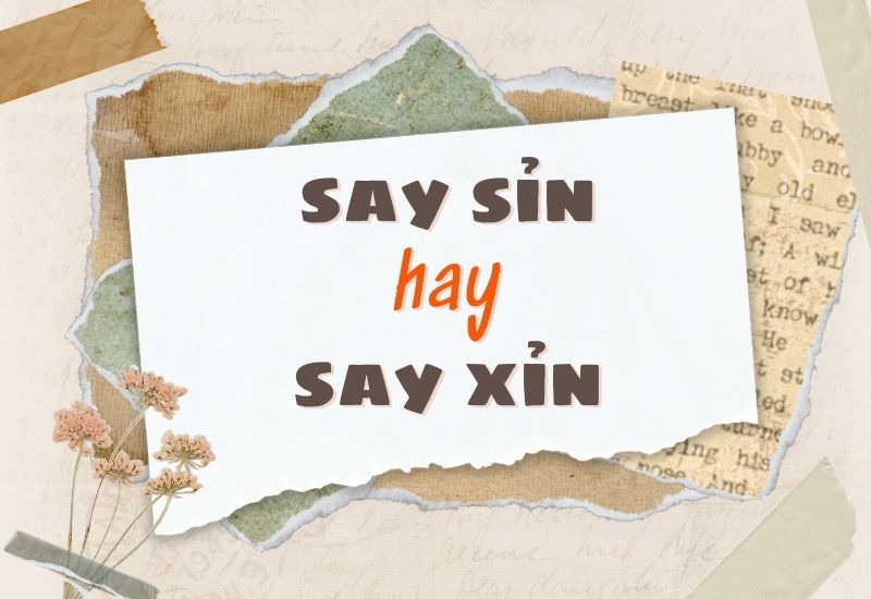 Say xỉn hay say sỉn?