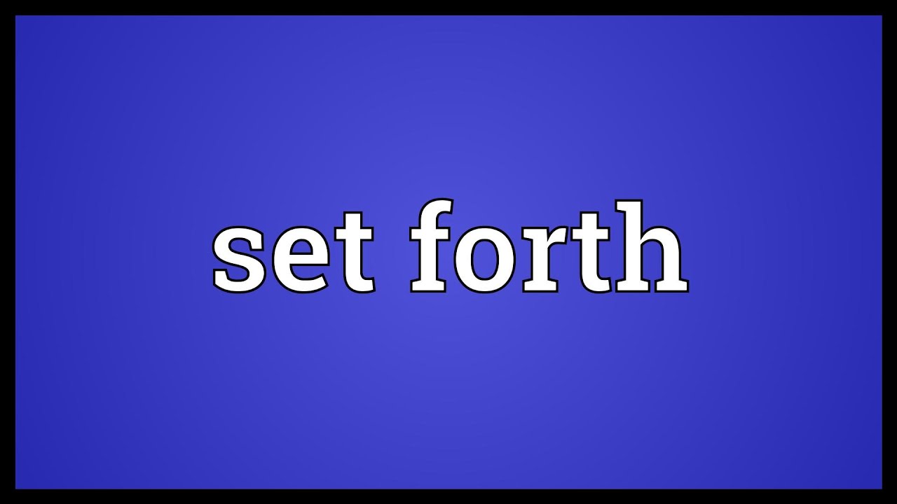 Set Forth Là Gì?