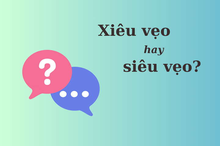 Siêu vẹo hay xiêu vẹo? Gallery 2